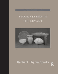 Stone Vessels in the Levant by Rachael Thyrza Sparks, 9780367603601
