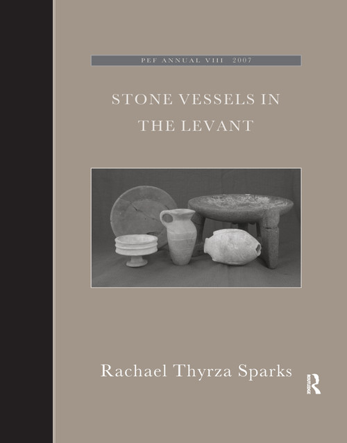 Stone Vessels in the Levant by Rachael Thyrza Sparks, 9780367603601