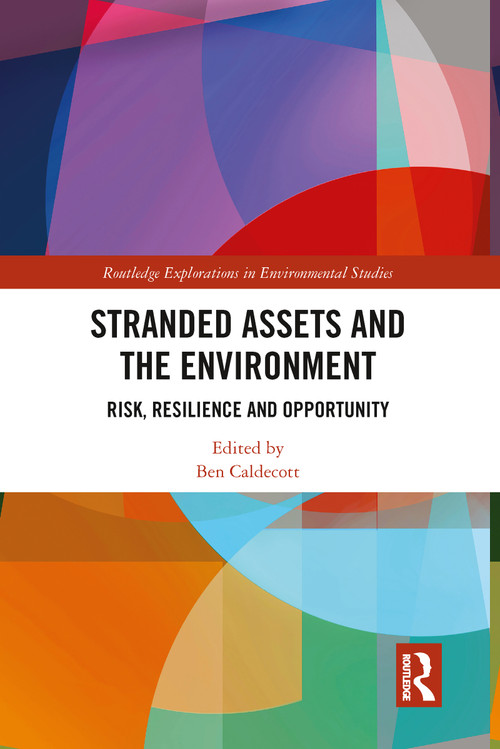 Stranded Assets and the Environment (Risk, Resilience and Opportunity) - 9780367458973 by Ben Caldecott, 9780367458973