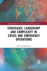 Strategies, Leadership and Complexity in Crisis and Emergency Operations - 9780367242794 by Stig Johannessen, 9780367242794