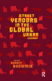 Street Vendors in the Global Urban Economy - 9780367176471 by Sharit Bhowmik, 9780367176471
