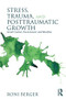 Stress, Trauma, and Posttraumatic Growth (Social Context, Environment, and Identities) by Roni Berger, 9780415527811