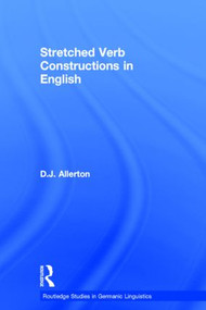 Stretched Verb Constructions in English - 9780415862899 by D. J. Allerton, 9780415862899