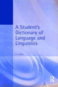 A Student's Dictionary of Language and Linguistics - 9780340652664 by Larry Trask, 9780340652664