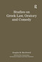 Studies on Greek Law, Oratory and Comedy - 9780367594343 by Authored by Douglas M. MacDowell, Ilias Arnaoutoglou, Konstantinos Kapparis, Dimos Spatharas, 9780367594343
