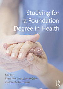 Studying for a Foundation Degree in Health - 9780273786207 by Mary Northrop, Jayne Crow, Sarah Kraszewski, 9780273786207