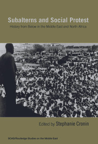 Subalterns and Social Protest (History from Below in the Middle East and North Africa) - 9780415665827 by Stephanie Cronin, 9780415665827
