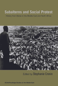 Subalterns and Social Protest (History from Below in the Middle East and North Africa) - 9780415665827 by Stephanie Cronin, 9780415665827