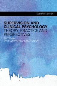 Supervision and Clinical Psychology (Theory, Practice and Perspectives) - 9780415495127 by Ian Fleming, Linda Steen, 9780415495127
