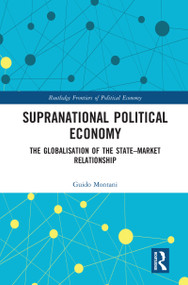 Supranational Political Economy (The Globalisation of the State-Market Relationship) - 9780367586607 by Guido Montani, 9780367586607