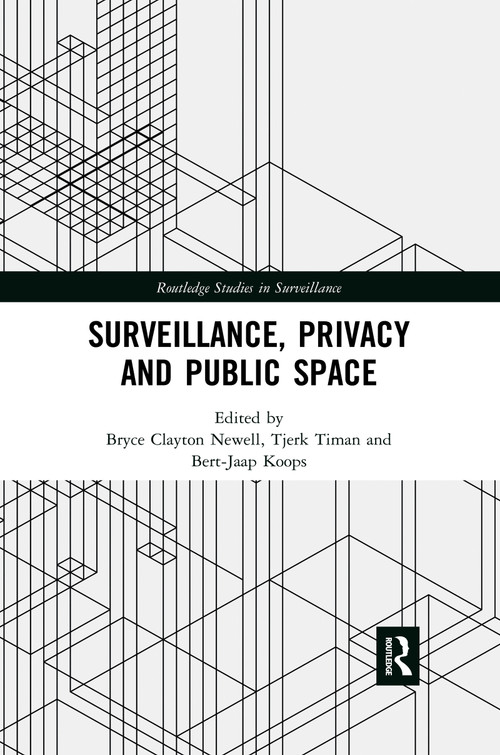 Surveillance, Privacy and Public Space - 9780367486648 by Bryce Clayton Newell, Tjerk Timan, Bert-Jaap Koops, 9780367486648