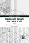 Surveillance, Privacy and Public Space - 9780367486648 by Bryce Clayton Newell, Tjerk Timan, Bert-Jaap Koops, 9780367486648