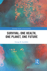 Survival: One Health, One Planet, One Future - 9780367500634 by George R. Lueddeke, 9780367500634