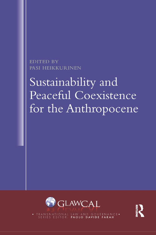 Sustainability and Peaceful Coexistence for the Anthropocene - 9780367885823 by Pasi Heikkurinen, 9780367885823