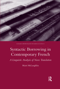 Syntactic Borrowing in Contemporary French (A Linguistic Analysis of News Translation) - 9780367604301 by Mairi MaLaughlin, 9780367604301
