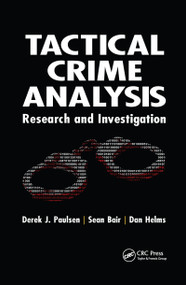 Tactical Crime Analysis (Research and Investigation) - 9780367605858 by Derek J. Paulsen, Sean Bair, Dan Helms, 9780367605858