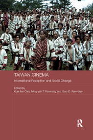 Taiwan Cinema (International Reception and Social Change) by Kuei-fen Chiu, Ming-yeh Rawnsley, Gary Rawnsley, 9780367877064