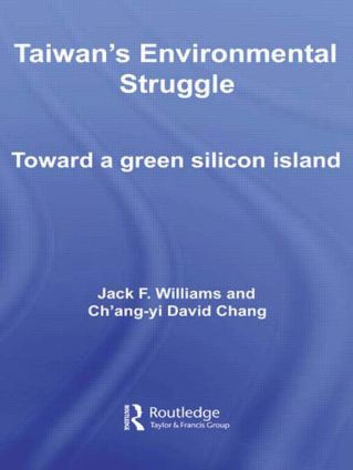 Taiwan's Environmental Struggle (Toward a Green Silicon Island) - 9780415542272 by Jack Williams, Ch'ang-yi David Chang, 9780415542272