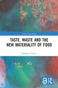 Taste, Waste and the New Materiality of Food - 9780367583071 by Bethaney Turner, 9780367583071