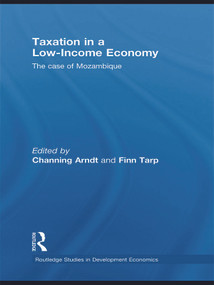 Taxation in a Low-Income Economy (The case of Mozambique) - 9780415746526 by Channing Arndt, Finn Tarp, 9780415746526