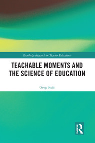 Teachable Moments and the Science of Education - 9780367587673 by Greg Seals, 9780367587673