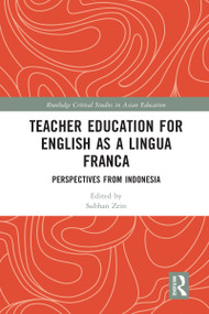 Teacher Education for English as a Lingua Franca (Perspectives from Indonesia) - 9780367583040 by Subhan Zein, 9780367583040