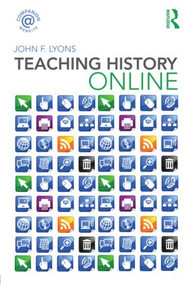 Teaching History Online - 9780415482226 by John F. Lyons, 9780415482226