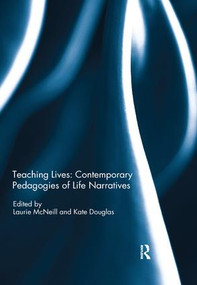 Teaching Lives: Contemporary Pedagogies of Life Narratives - 9780367235000 by Laurie McNeill, Kate Douglas, 9780367235000