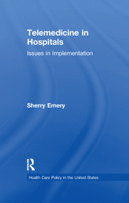 Telemedicine in Hospitals (Issues in Implementation) - 9780367605131 by Sherry Emery, 9780367605131