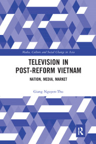 Television in Post-Reform Vietnam (Nation, Media, Market) - 9780367584559 by Giang Nguyen-Thu, 9780367584559