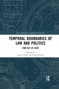 Temporal Boundaries of Law and Politics (Time Out of Joint) - 9780367404383 by Luigi Corrias, Lyana Francot, 9780367404383
