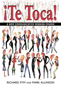 !Te Toca! (A New Communicative Spanish Course) by Mark Allinson, Richard Pym, 9780340740736