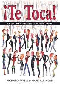 !Te Toca! (A New Communicative Spanish Course) by Mark Allinson, Richard Pym, 9780340740736