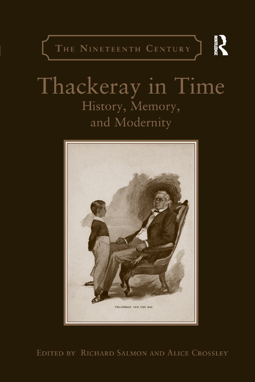 Thackeray in Time (History, Memory, and Modernity) - 9780367879921 by Richard Salmon, Alice Crossley, 9780367879921