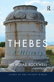 Thebes (A History) - 9780367878047 by Nicholas Rockwell, 9780367878047