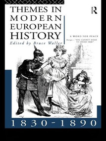 Themes in Modern European History 1830-1890 - 9780415090759 by Bruce Waller, 9780415090759