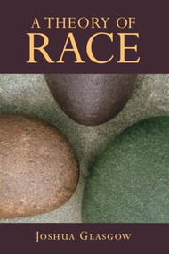 A Theory of Race - 9780415990738 by Joshua Glasgow, 9780415990738