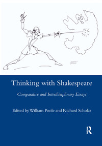 Thinking with Shakespeare (Comparative and Interdisciplinary Essays) - 9780367604608 by Oxford) William Poole (New College, 9780367604608