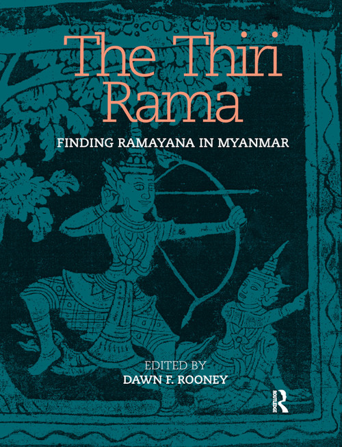 The Thiri Rama (Finding Ramayana in Myanmar) - 9780367885656 by Dawn F. Rooney, 9780367885656