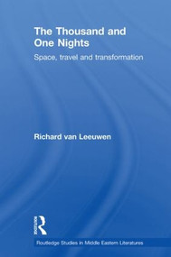 The Thousand and One Nights (Space, Travel and Transformation) - 9780415597418 by Richard van Leeuwen, 9780415597418