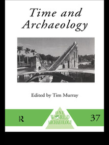 Time and Archaeology - 9780415756457 by Tim Murray, 9780415756457