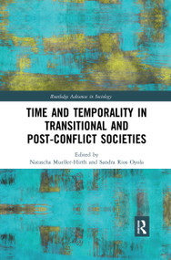Time and Temporality in Transitional and Post-Conflict Societies - 9780367431815 by Natascha Mueller-Hirth, Sandra Rios Oyola, 9780367431815