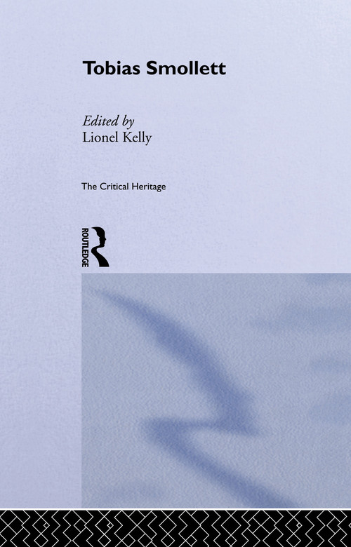 Tobias Smollett (The Critical Heritage) by Lionel Kelly, 9780415756655