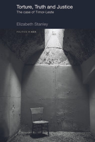 Torture, Truth and Justice (The Case of Timor-Leste) - 9780415666732 by Elizabeth Stanley, 9780415666732