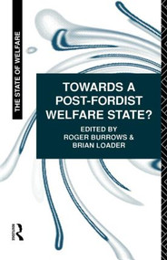 Towards a Post-Fordist Welfare State? by Roger Burrows, 9780415099677