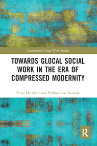 Towards Glocal Social Work in the Era of Compressed Modernity - 9780367587604 by Timo Harrikari, Pirkko-Liisa Rauhala, 9780367587604