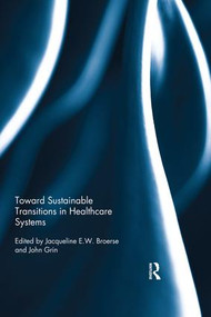 Toward Sustainable Transitions in Healthcare Systems - 9780367026998 by Jacqueline Broerse, John Grin, 9780367026998