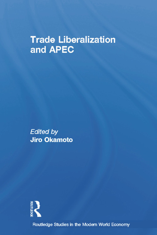Trade Liberalization and APEC - 9780415652889 by Jiro Okamoto, 9780415652889