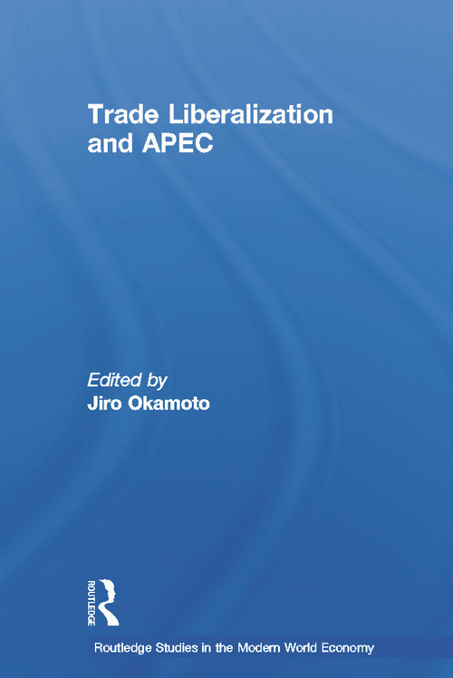 Trade Liberalization and APEC - 9780415652889 by Jiro Okamoto, 9780415652889