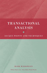 Transactional Analysis (100 Key Points and Techniques) - 9780415473873 by Mark Widdowson, 9780415473873